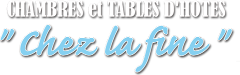 Chez la fine - Chambres et tables d'hôtes